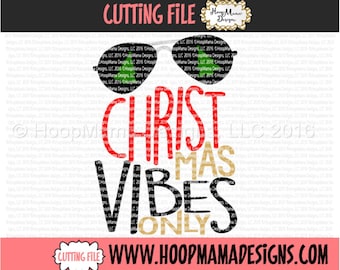 Christmas Vibes Only with Sunglasses SVG DXF eps and png Files for Cutting Machines Cameo or Cricut