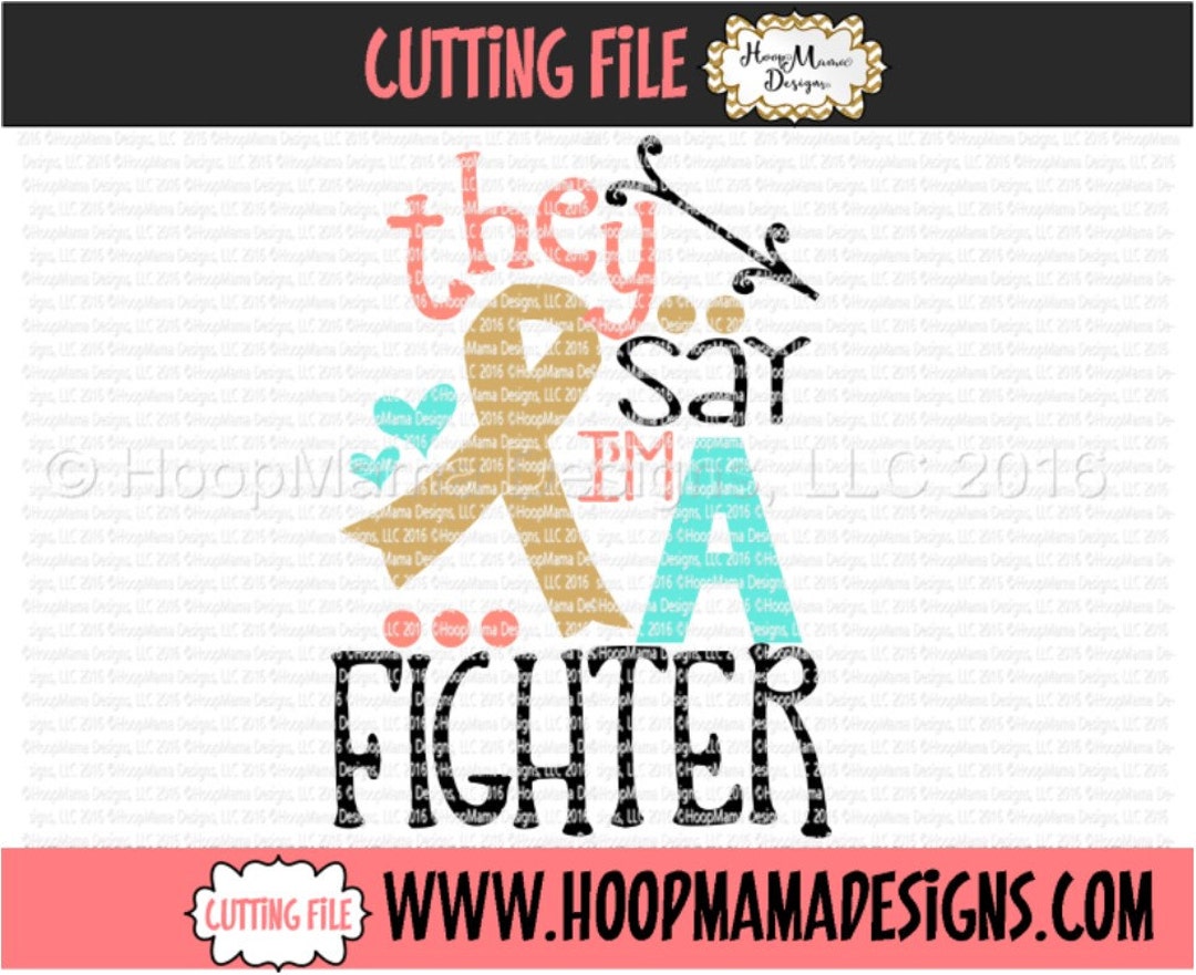 Childhood or Breast Cancer Awareness SVG, They Say Im A Fighter ...
