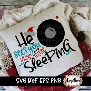 He Sees You When You&#39;re Sleeping - Santa Cam SVG DXF eps and png Files for Cutting Machines Cameo or Cricut - Christmas Reindeer SVG