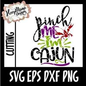 Pinch Me I'm Cajun - SVG DXF eps and png Files for Cutting Machines Cameo or Cricut image 2