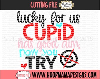 Lucky For Us Cupid Has Good Aim Now You Try TOILET PAPER  SVG dxf eps and png Files for Cutting Machines Cameo or Cricut - Valentines Day