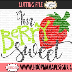 May include: A digital cutting file design featuring a green and black stylized text that reads "I'm Berry Sweet" with a red and green strawberry graphic.