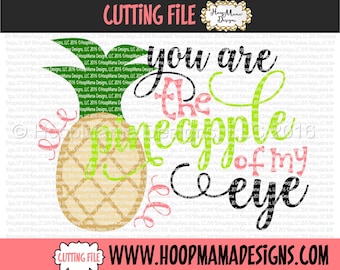 You Are The Pineapple of My Eye SVG DXF EPS and png Files for Cutting Machines Cameo or Cricut  Fruit