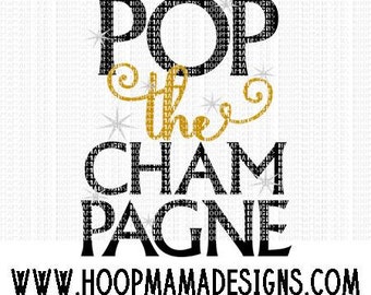 Pop The Champagne SVG DXF eps and png Files for Cutting Machines Cameo or Cricut