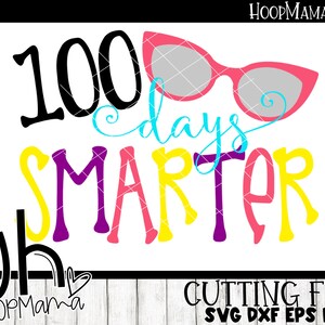100 Days Of School Cut File - 100 Days Smarter SVG DXF EPS and png Files for Cutting Machines Cameo or Cricut Explore