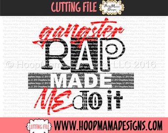 Gangster Rap Made Me Do It SVG DXF EPS and png Files for Cutting Machines Cameo or Cricut Hipster Boy