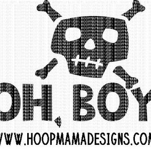 May include: Black and white graphic design of a skull with crossbones and the text "OH BOY."  The text is repeated in a pattern to form the image. The text "WWW.HOOPMAMADESIGNS.COM" is at the bottom of the image.