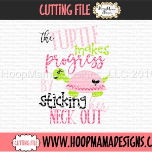 The Turtle Makes Progress By Sticking Her Neck Out  SVG DXF eps and png Files for Cutting Machines Cameo or Cricut