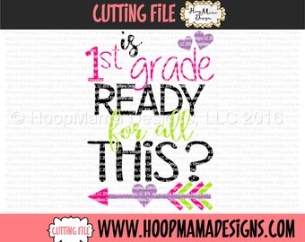 Is First 1st Grade Ready for All This SVG DFX EPS and png Files for Cutting Machines Cameo or Cricut Back to School First Day Of School