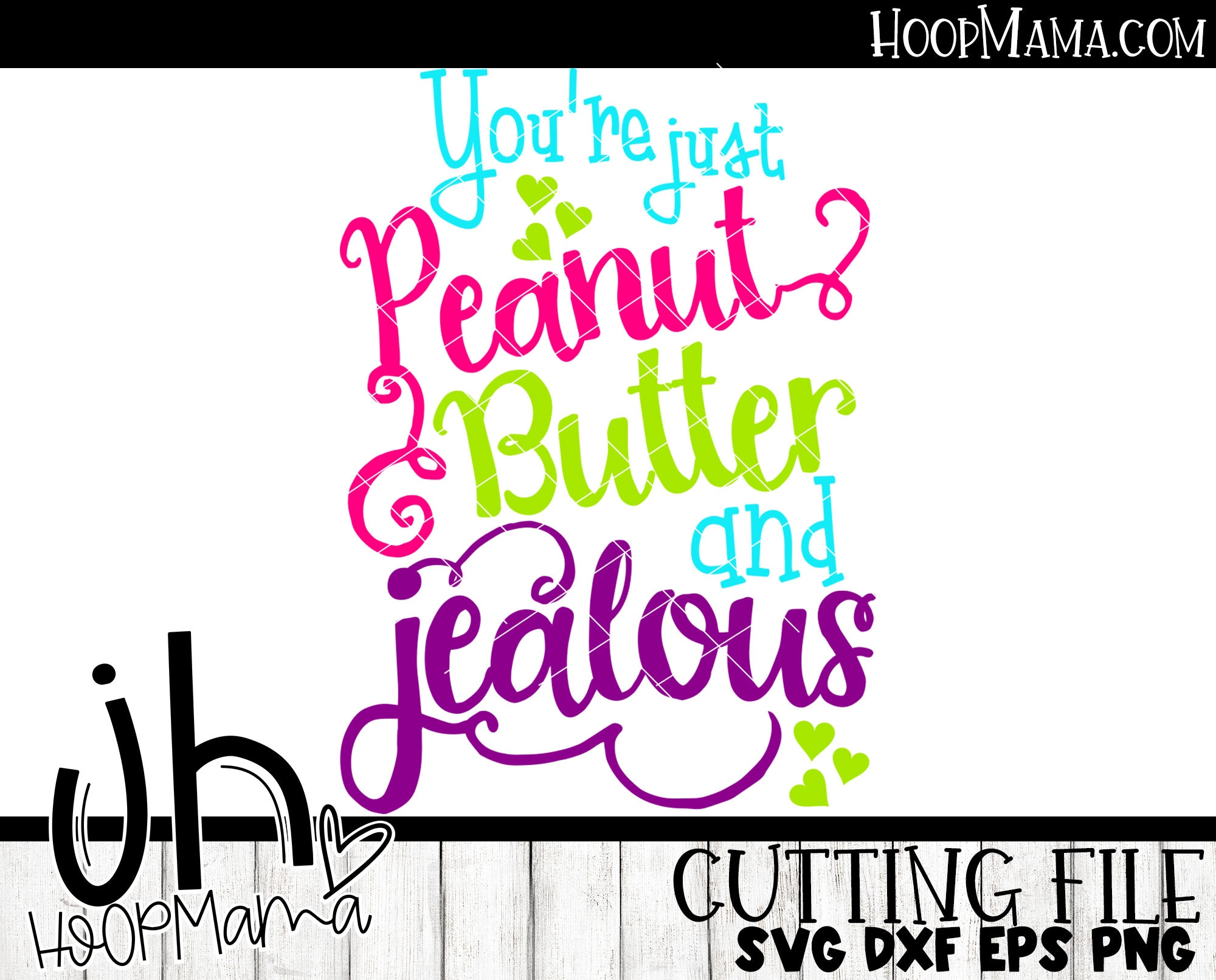 You're Just Peanut Butter and Jealous SVG DXF PNG and eps Cutting…