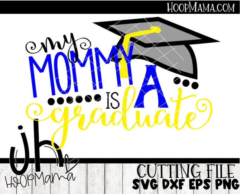 My Mommy Is A Graduate GIRL SVG DXF eps and png Files for ...