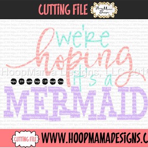 We&#39;re Hoping It&#39;s A Mermaid SVG DXF eps and png Files for Cutting Machines Cameo or Cricut Pregnancy Announcement