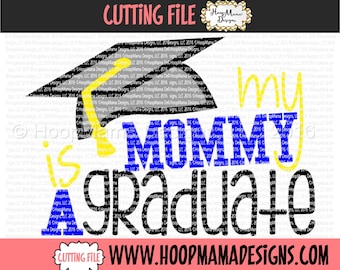 My Mommy Is A Graduate BOY SVG DXF eps and png Files for Cutting Machines Cameo or Cricut 2016 Congrats Grad Cap