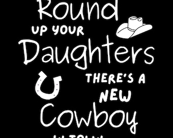 Round Up Your Daughters, There’s A New Cowboy In Town – Digital Design Baby Onesie Western Theme