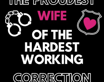 The Proudest Wife of the Hardest Working Corrections Officer with Pink Heart Digital Design