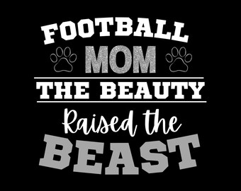 Football Mom Digital Design – "The Beauty Raised the Beast" –Digital Design