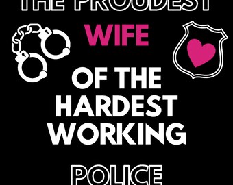 The Proudest Wife of the Hardest Working Police Officer with Pink Heart and Badge Digital Design