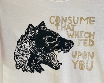 Consume That Which Fed Upon You screen printed shirt | Graphic T-Shirt | Punk | Goth | Hyena | Vulture Culture | Alternative