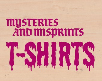 Mysteries and Misprints! | Shirts | Sale | Screenprinting | cool | weird
