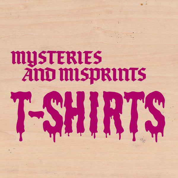 Mysteries and Misprints! | Shirts | Sale | Screenprinting | cool | weird