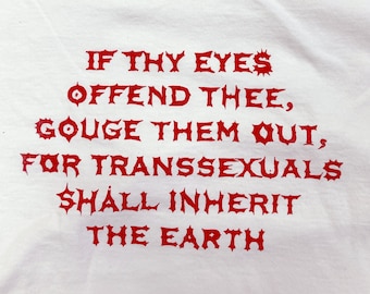if thy eyes offend thee // screen printed shirt // queer // trans // liberation // religious trauma