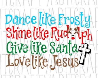 Danza come, Dai come Babbo Natale, Ama come Gesù svg, png, sublimazione, download digitale, cricut, sublimazione, sublimazione natalizia