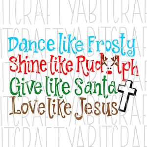 Dance Like, Give Like Santa, Love Like Jesus svg, png, sublimation, digital download, cricut, sublimation, Christmas sublimation