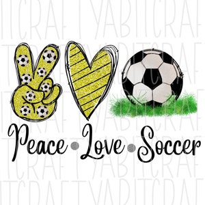 Peace Love Soccer png, sublimation, digital download, cricut, silhouette - hand drawn