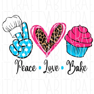 Peace Love Bake SVG/PNG/Sublimation Digital Download, cricut, silhouette