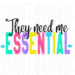 Sie brauchen mich/Essential svg, png, Sublimation, digitaler Download, Silhouette, Cricut