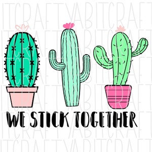 Cactus - Stick Together/Diseño escolar/Equipo de nivel de grado/SVG/PNG/Sublimación/descarga digital/cricut, silueta - 2 versiones incluidas
