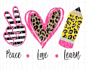 Peace, Love, Learn SVG/PNG/Sublimation/Digital Download, cricut, silhouette