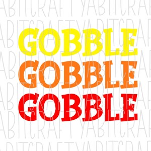 GOBBLE, GOBBLE, GOBBLE svg, jpeg, png, sublimazione, download digitale, cricut, silhouette