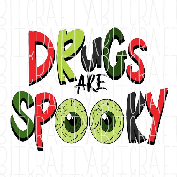 Drugs are Spooky/Drug Free/Red Ribbon Week svg, png, digital download, silhouette and cricut file - fully cuttable!