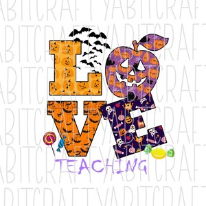 LOVE Teaching Halloween png/jpeg/sublimation