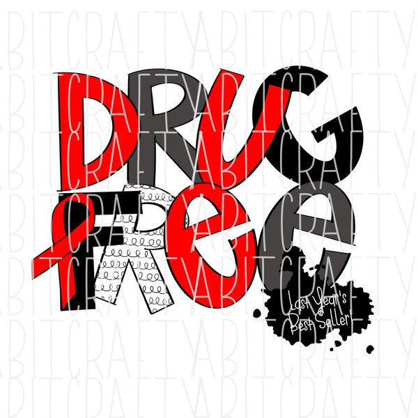 Drug Free/No to Drugs/Drug Free, svg png, sublimation, digital download - hand drawn - *updated to included an svg version!