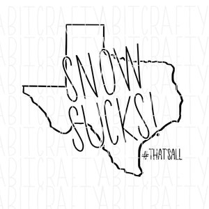 Snow Sucks/Winter/Cold/Snow Day/Texas Snow/Cold Outside svg, png, Sublimation, digitaler download, Weihnachten Sublimation, Vektor