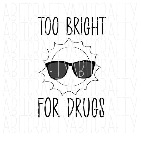 Too Bright/Drug Free/No to Drugs/Drug Free svg/Red Ribbon Week, svg png, sublimation, digital download - hand drawn