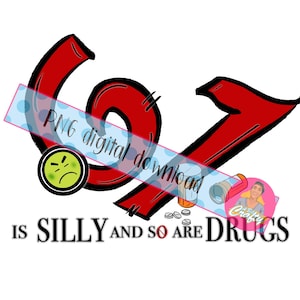 67/Sex Sju/Inga droger/Rolig drogfri design/Drogefri/Ingen droger/Drogefri/För cool png, sublimering, digital nedladdning - 2 stilar ingår