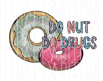 Donut/Drug Free/No to Drugs/Drug Free, png, sublimation, digital download - hand drawn
