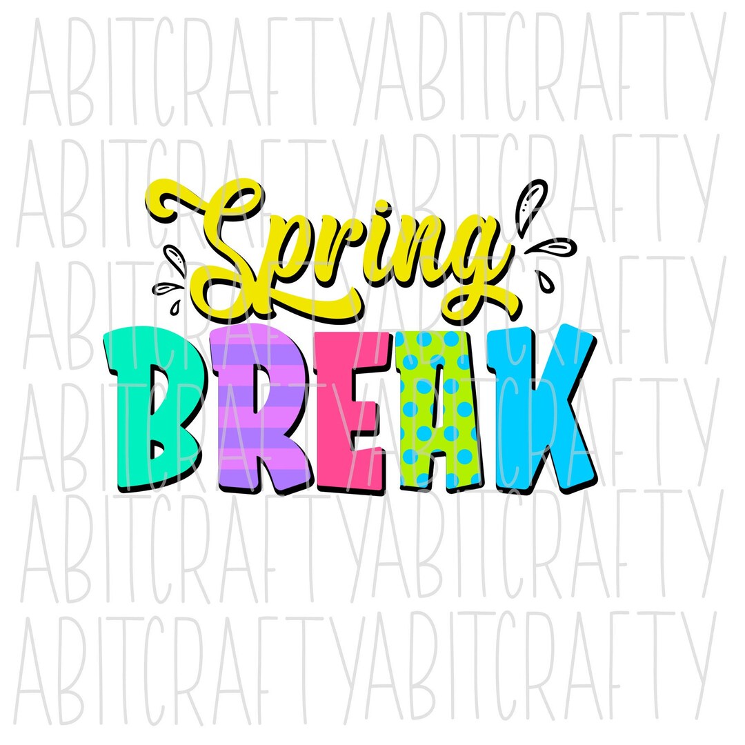 Spring Break SVG, PNG Sublimation, Digital Download, Cricut, Silhouette ...
