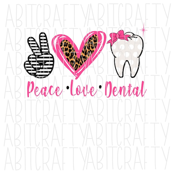 Peace Love Dental Dental Life Dentist Svg Pngsublimation Etsy