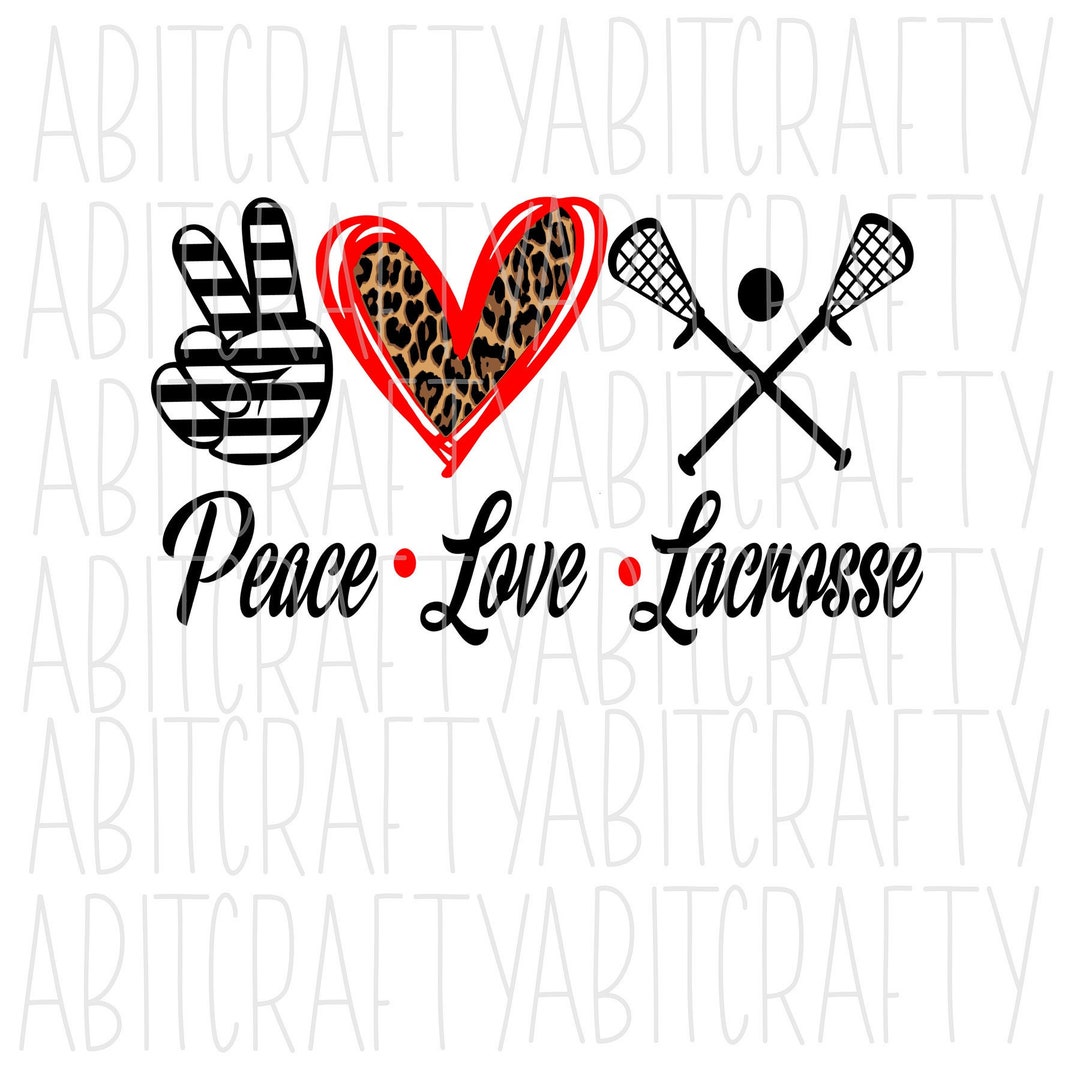 Peace, Love, Lacrosse Svg, Png, Sublimation, Digital Download, Cricut ...