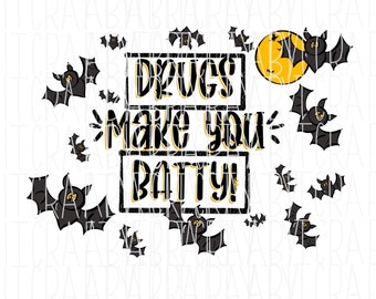 Batty/Drug Free/No to Drugs/Drug Free, png, sublimation, digital download - hand drawn