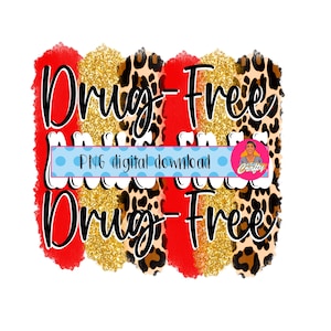 Don’t Do Drugs/Drug Free/No to Drugs/Drug Free png, DTG, print then cut, sublimation, digital download