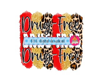 Don’t Do Drugs/Drug Free/No to Drugs/Drug Free png, DTG, print then cut, sublimation, digital download