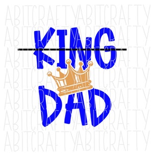 Father&#39;s Day/King? Nah, Dad SVG, PNG, sublimation, digital download, vector art, cricut, silhouette