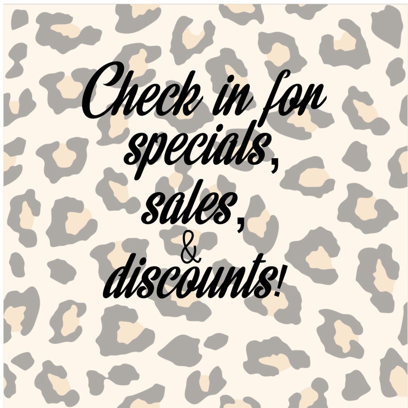 May include: A square image with a leopard print background in beige, gray, and cream colors. The black text reads "Check in for specials, sales, & discounts!"