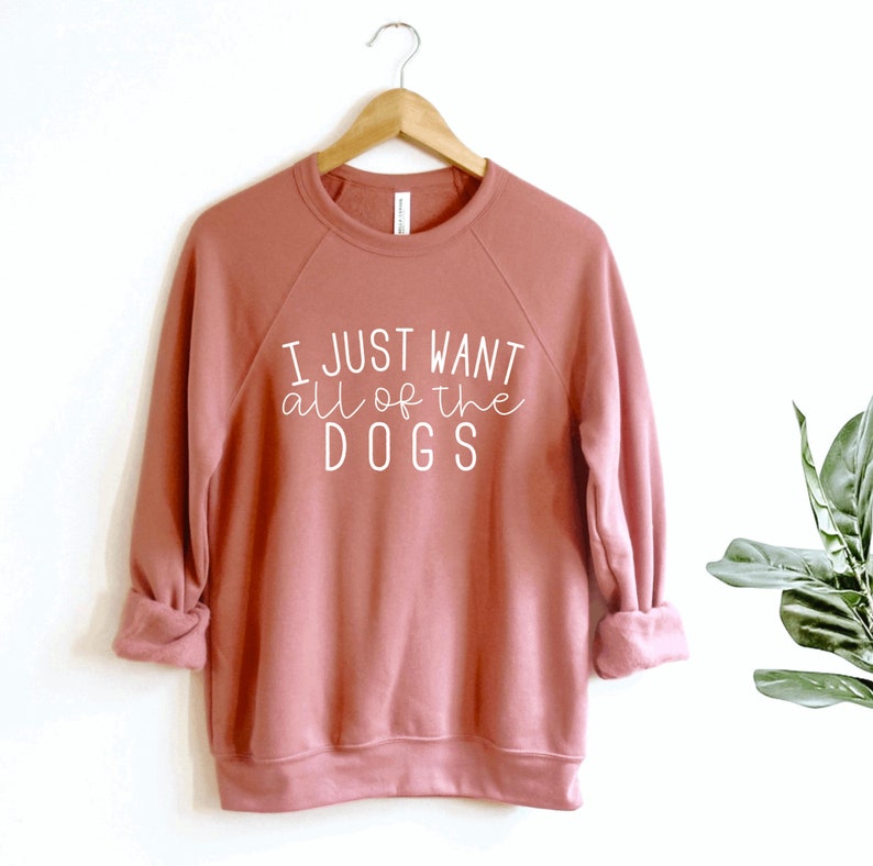I WANT ALL the DOGS Shirt Sweatshirt Tie Dye Shirt Dog Mama Etsy