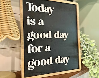 Today is a good day to have a good day sign | Inspirational Signs | Boho Home Decor